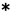*