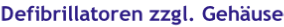 Defibrillatoren zzgl. Gehäuse